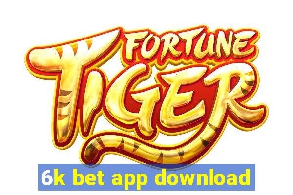 6k bet app download